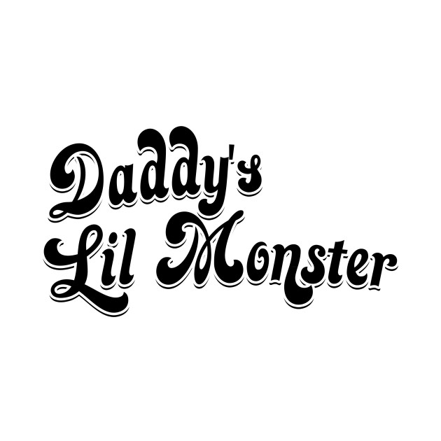 Daddys lil monster