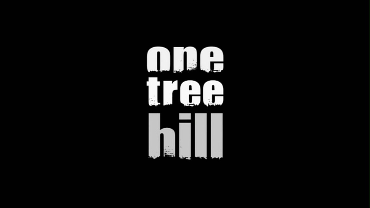 One tree hill. 