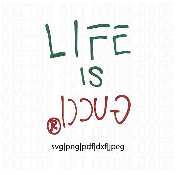 Download Life is gucci Logos